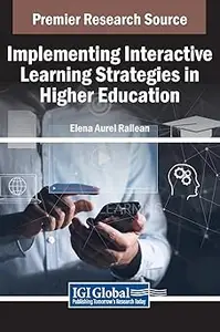 Implementing Interactive Learning Strategies in Higher Education