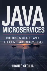 Java Microservices: Building Scalable and Efficient Backend Systems