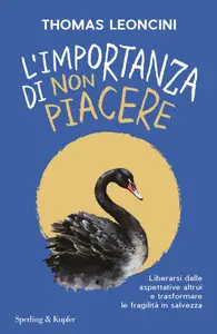 L'importanza di non piacere - Thomas Leoncini