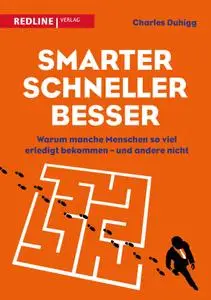 Smarter, schneller, besser: Warum manche Menschen so viel erledigt bekommen – und andere nicht
