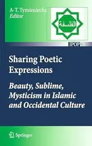 Sharing Poetic Expressions: Beauty, Sublime, Mysticism in Islamic and Occidental Culture (Repost)