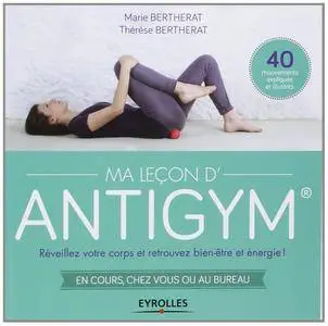Ma Leçon d'Antigym : Réveillez votre corps et retrouvez bien-être et énergie !