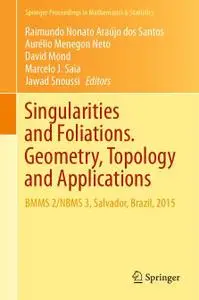 Singularities and Foliations. Geometry, Topology and Applications (Repost)