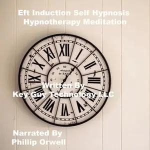«Eft Induction Self Hypnosis Hypnotherapy Meditation» by Key Guy Technology LLC