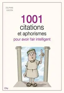 Delphine Gaston, "1001 citations et aphorismes pour avoir l'air intelligent"
