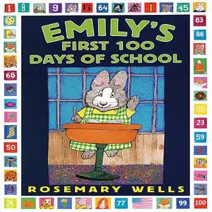 «Emily's First 100 Days Of School» by Rosemary Wells