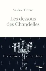 Valérie Hervo, "Les dessous des Chandelles: Une femme en quête de liberté"