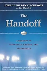 The Handoff: A Memoir of Two Guys, Sports, and Friendship