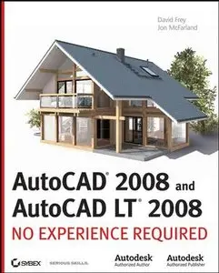 AutoCAD2008 and AutoCAD LT 2008: No Experience Required 