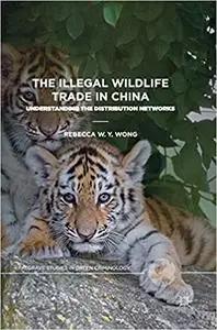 The Illegal Wildlife Trade in China: Understanding The Distribution Networks