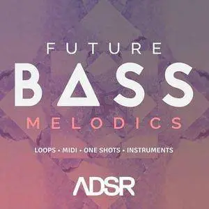 ADSR Sounds Future Bass Melodics WAV MiDi SAMPLER iNSTRUMENTS PATCHES