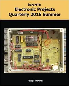 Berardi's Electronic Projects Quarterly 2016 Summer