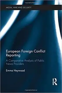 European Foreign Conflict Reporting: A Comparative Analysis of Public News Providers
