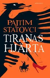 «Tiranas hjärta» by Statovci Pajtim
