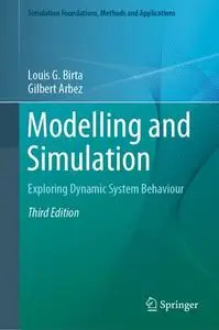 Modelling and Simulation: Exploring Dynamic System Behaviour, Third Edition (Repost)