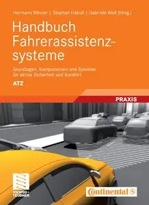 Handbuch Fahrerassistenzsysteme Grundlagen, Komponenten und Systeme für aktive Sicherheit und Komfort