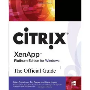 Citrix XenApp Platinum Edition for Windows: The Official Guide (Repost) 