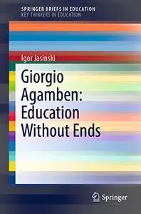 Giorgio Agamben: Education Without Ends (Repost)