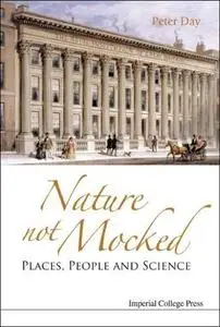 Nature Not Mocked: Places, People and Science