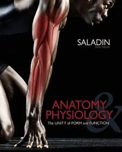 Anatomy & Physiology: The Unity of Form and Function, 6 edition