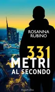 Rosanna Rubino - 331 metri al secondo