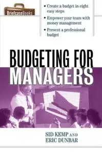 Budgeting for Managers by Sid Kemp, Eric Dunbar