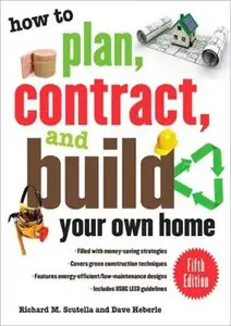 How to Plan, Contract, and Build Your Own Home, Fifth Edition (repost)