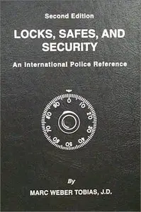 Locks, Safes and Security: An International Police Reference (2 volume set) [Repost]