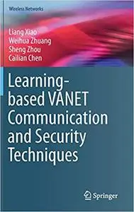 Learning-based VANET Communication and Security Techniques
