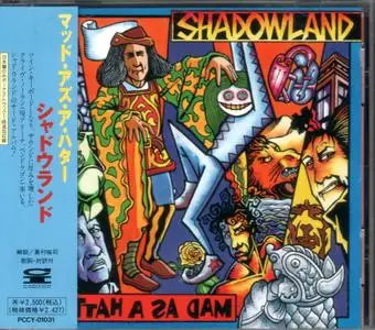 Shadowland - Mad As A Hatter (1996) {Japan 1st Press}