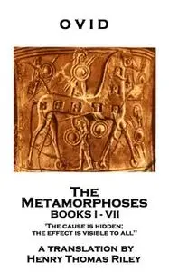 «The Metamorphoses. Books I–VII» by Ovid