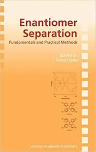 Enantiomer Separation Fundamentals and Practical Methods