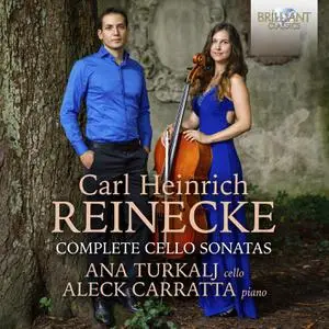 Ana Turkalj & Aleck Carratta - Reinecke: Complete Cello Sonatas (2022)