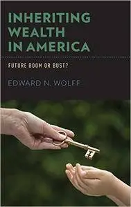 Inheriting Wealth in America: Future Boom or Bust? (Repost)