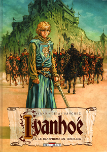 Ivanhoé - Tome 3 - Le Blasphème du Templier