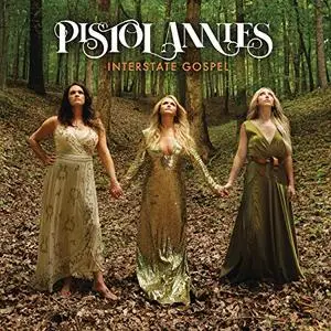 Pistol Annies - Interstate Gospel (2018)