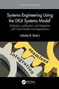 Systems Engineering Using the DEJI Systems Model®