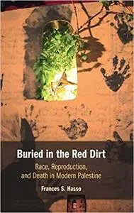 Buried in the Red Dirt: Race, Reproduction, and Death in Modern Palestine