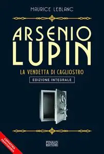 Maurice Leblanc - Arsenio Lupin. La vendetta di Cagliostro