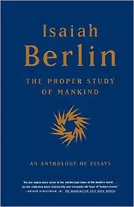 The Proper Study of Mankind: An Anthology of Essays