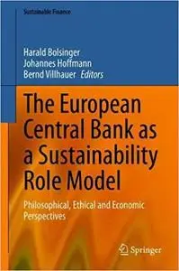 The European Central Bank as a Sustainability Role Model: Philosophical, Ethical and Economic Perspectives