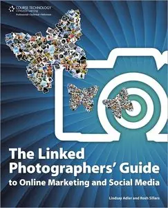 The Linked Photographers' Guide to Online Marketing and Social Media (repost)