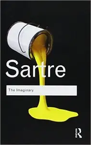 The Imaginary: A Phenomenological Psychology of the Imagination