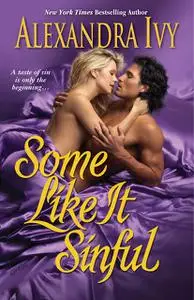 «Some Like It Sinful» by Alexandra Ivy