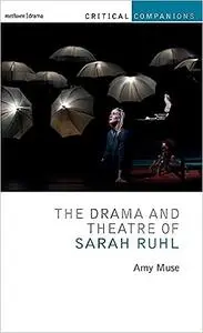 The Drama and Theatre of Sarah Ruhl