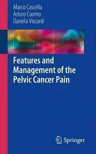 Features and Management of the Pelvic Cancer Pain