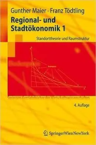 Regional- und Stadtökonomik 1: Standorttheorie und Raumstruktur