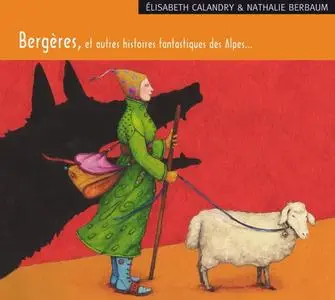 Élisabeth Calandry, "Bergères, et autres histoires fantastiques des Alpes..."