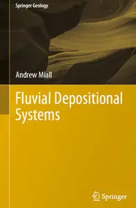 "Fluvial Depositional Systems" by Andrew Miall (Repost)