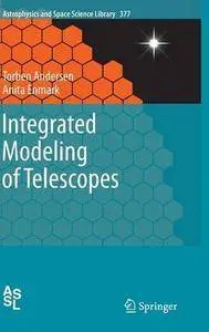 Integrated Modeling of Telescopes (Astrophysics and Space Science Library) [Repost]